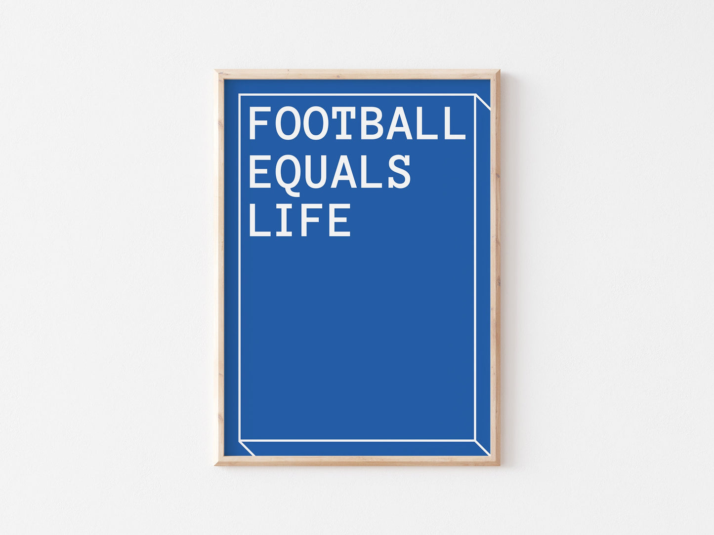 Football Equals Life A4 Print