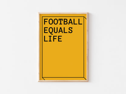 Football Equals Life A5 Print