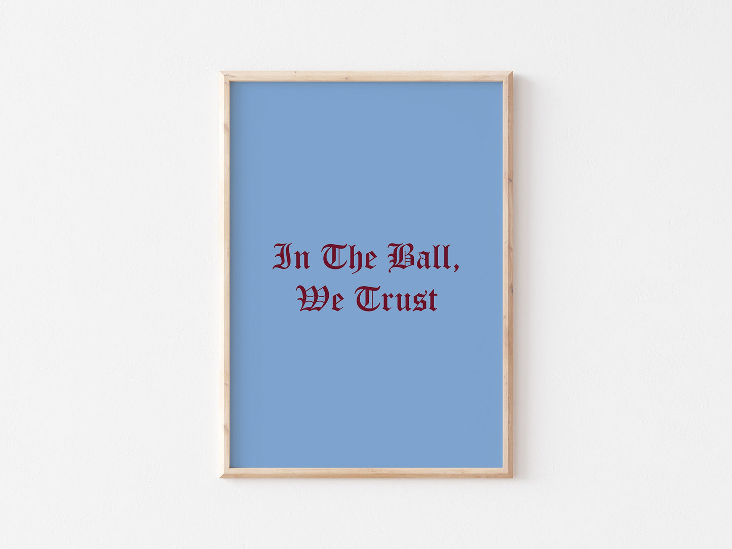 In The Ball We Trust A4 Print