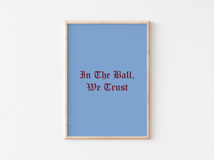 In The Ball We Trust A4 Print