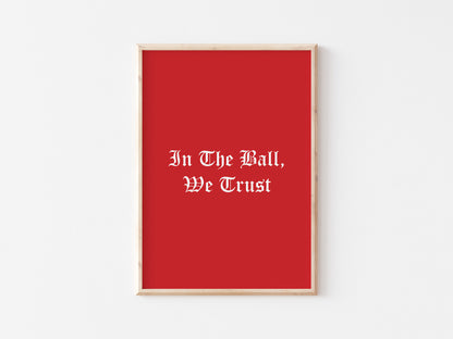 In The Ball We Trust A5 Print