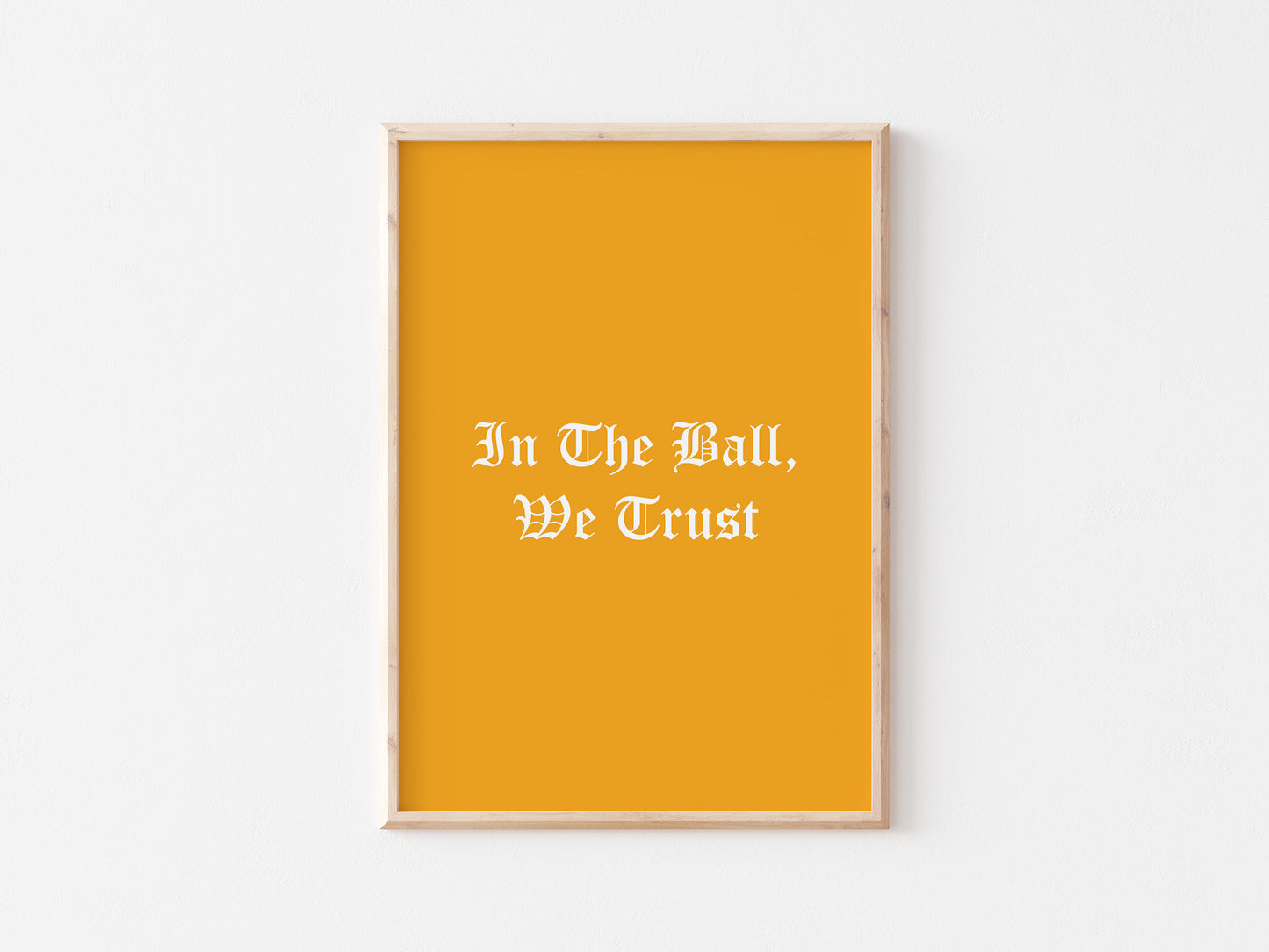 In The Ball We Trust A5 Print