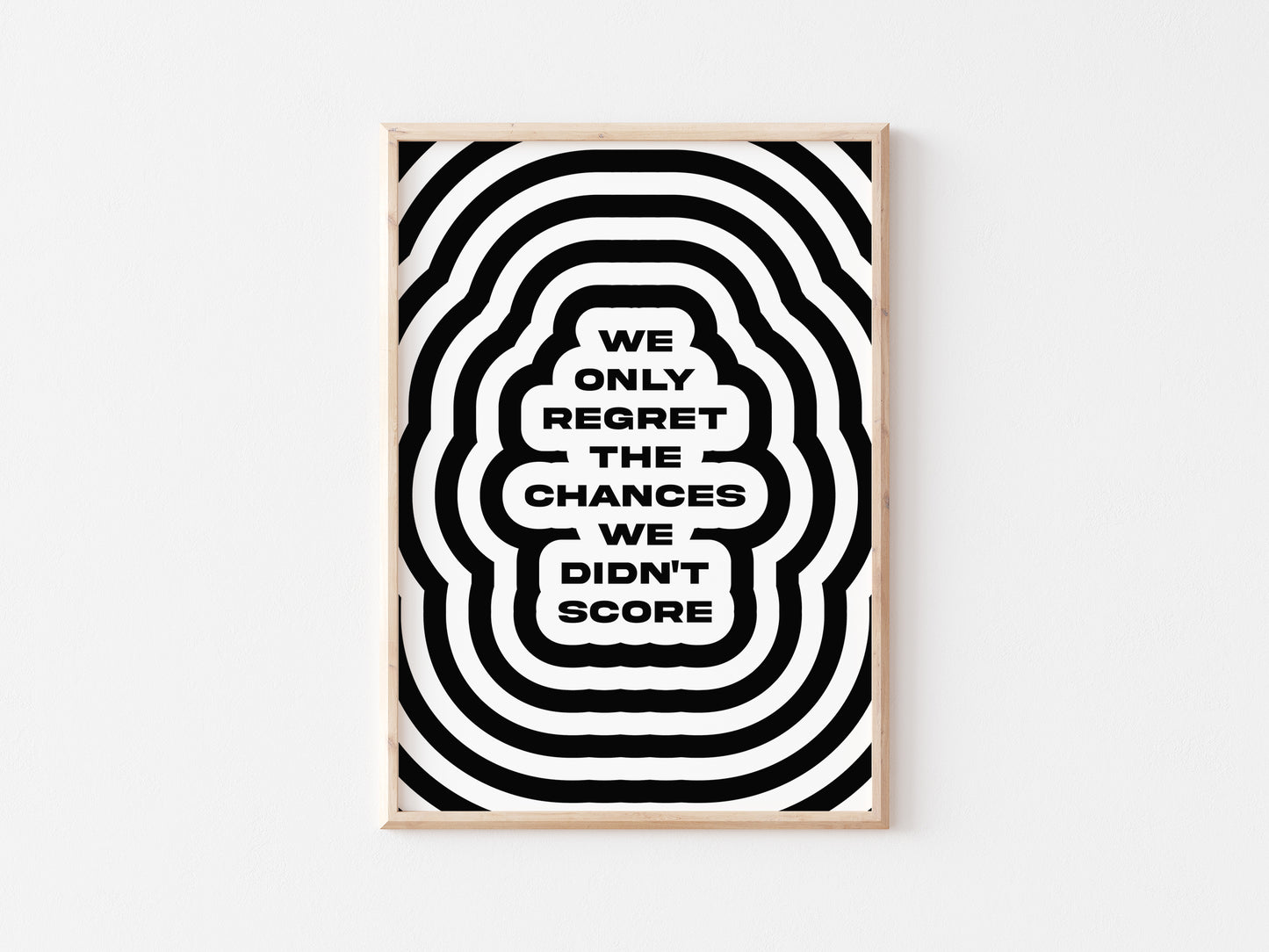 We Only Regret The Chances We Didn't Score A5 Print