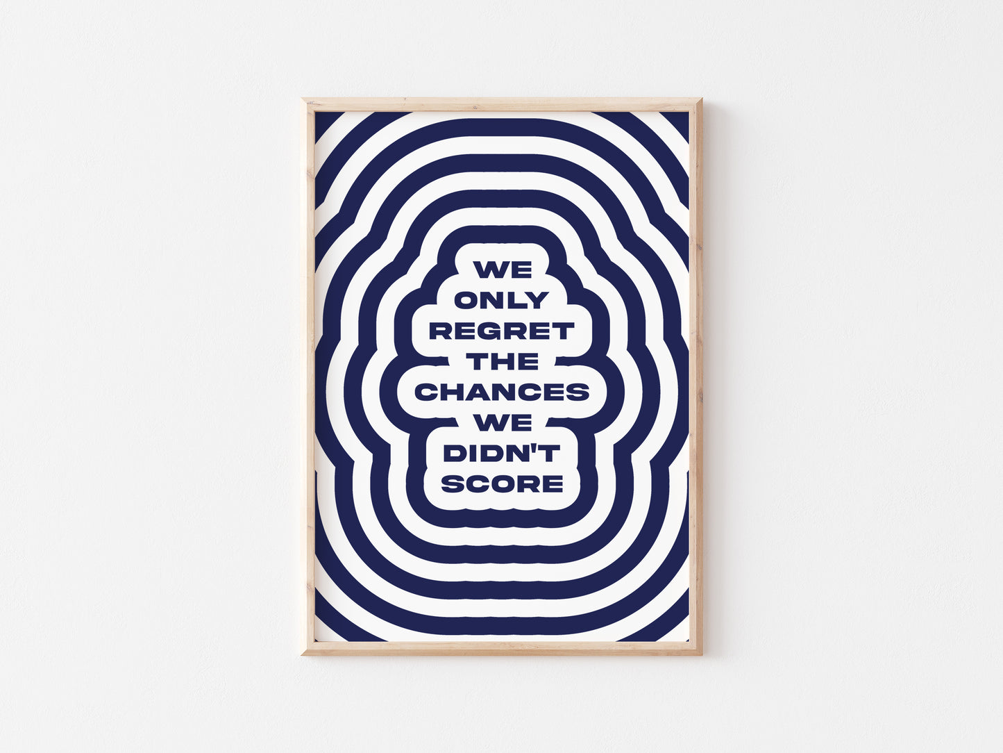 We Only Regret The Chances We Didn't Score A5 Print