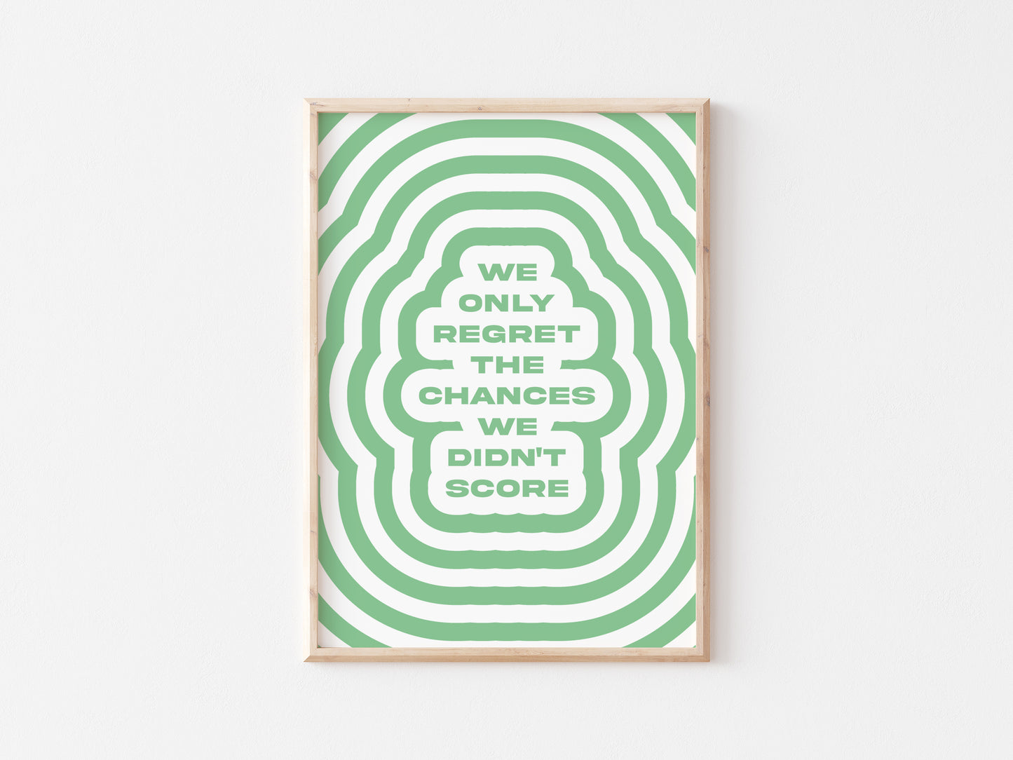 We Only Regret The Chances We Didn't Score A5 Print