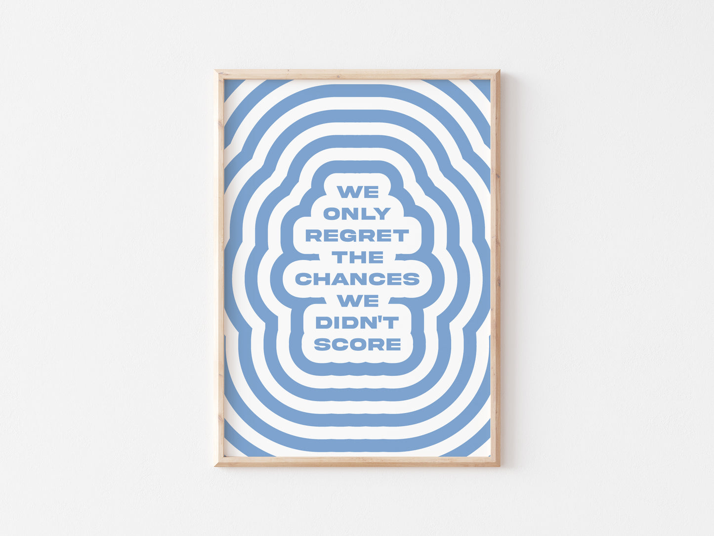 We Only Regret The Chances We Didn't Score A5 Print