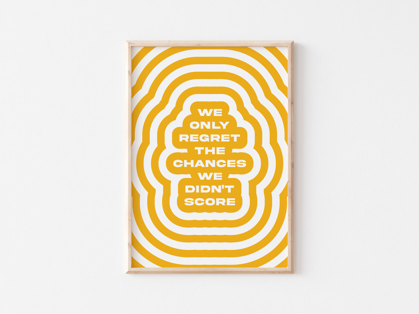 We Only Regret The Chances We Didn't Score A5 Print